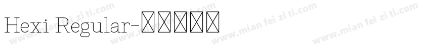 Hexi Regular字体转换